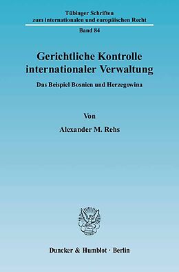 Kartonierter Einband Gerichtliche Kontrolle internationaler Verwaltung. von Alexander M. Rehs