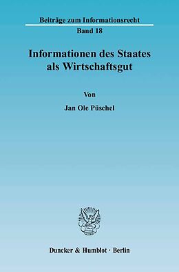 Kartonierter Einband Informationen des Staates als Wirtschaftsgut. von Jan Ole Püschel