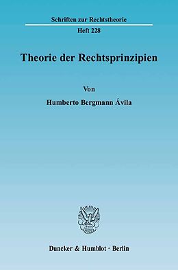 Kartonierter Einband Theorie der Rechtsprinzipien. von Humberto Bergmann Ávila
