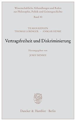 Kartonierter Einband Vertragsfreiheit und Diskriminierung. von Tilman Repgen, Thomas Lobinger, Ansgar Hense