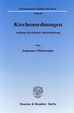 Kartonierter Einband Kirchenordnungen. von Johannes Mühlsteiger