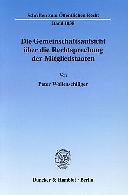 Kartonierter Einband Die Gemeinschaftsaufsicht über die Rechtsprechung der Mitgliedstaaten. von Peter Wollenschläger