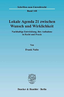 Fester Einband Lokale Agenda 21 zwischen Wunsch und Wirklichkeit. von Frank Nolte
