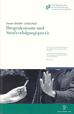 Kartonierter Einband Drogenkonsum und Strafverfolgungspraxis. von Carsten Schäfer, Letizia Paoli