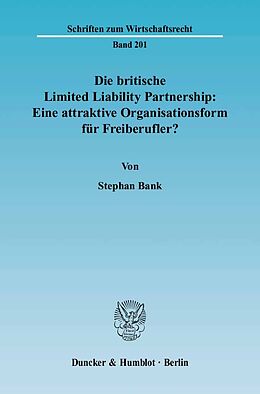 Kartonierter Einband Die britische Limited Liability Partnership: Eine attraktive Organisationsform für Freiberufler? von Stephan Bank
