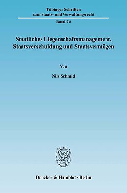 Kartonierter Einband Staatliches Liegenschaftsmanagement, Staatsverschuldung und Staatsvermögen. von Nils Schmid