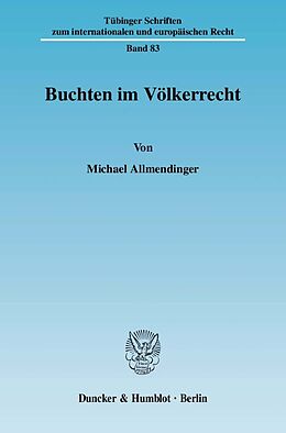 Fester Einband Buchten im Völkerrecht. von Michael Allmendinger