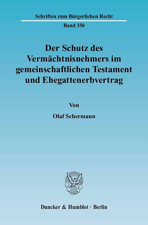 Der Schutz des Vermächtnisnehmers im gemeinschaftlichen Testament und Ehegattenerbvertrag.