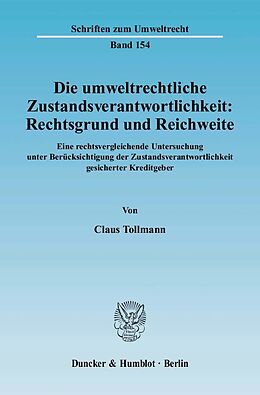 Kartonierter Einband Die umweltrechtliche Zustandsverantwortlichkeit: Rechtsgrund und Reichweite. von Claus Tollmann