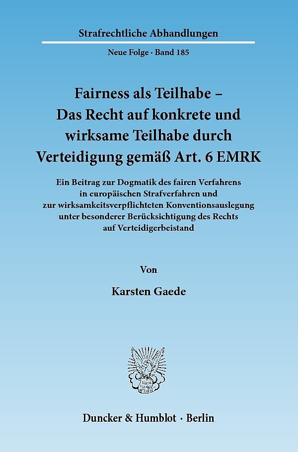 Fairness als Teilhabe  Das Recht auf konkrete und wirksame Teilhabe durch Verteidigung gemäß Art. 6 EMRK.