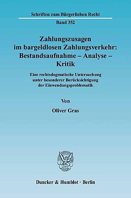 Kartonierter Einband Zahlungszusagen im bargeldlosen Zahlungsverkehr: Bestandsaufnahme - Analyse - Kritik. von Oliver Gras