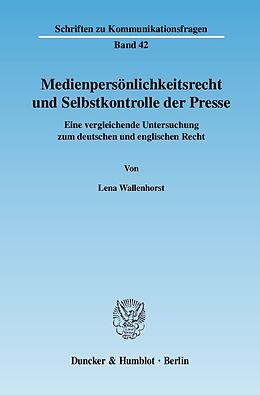 Kartonierter Einband Medienpersönlichkeitsrecht und Selbstkontrolle der Presse. von Lena Wallenhorst