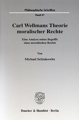 Kartonierter Einband Carl Wellmans Theorie moralischer Rechte. von Michael Schinkowitz