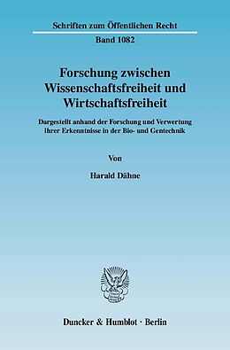 Kartonierter Einband Forschung zwischen Wissenschaftsfreiheit und Wirtschaftsfreiheit. von Harald Dähne