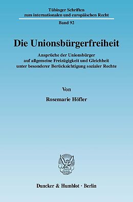 Kartonierter Einband Die Unionsbürgerfreiheit. von Rosemarie Höfler