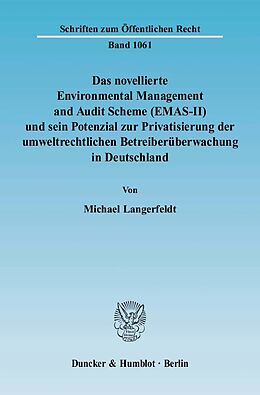 Fester Einband Das novellierte Environmental Management and Audit Scheme (EMAS-II) und sein Potenzial zur Privatisierung der umweltrechtlichen Betreiberüberwachung in Deutschland. von Michael Langerfeldt