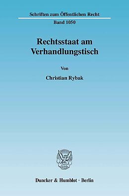 Kartonierter Einband Rechtsstaat am Verhandlungstisch. von Christian Rybak