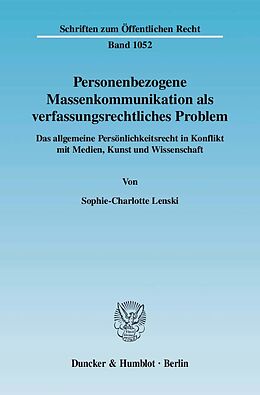 Kartonierter Einband Personenbezogene Massenkommunikation als verfassungsrechtliches Problem. von Sophie-Charlotte Lenski