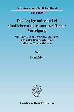 Kartonierter Einband Das Asylgrundrecht bei staatlicher und frauenspezifischer Verfolgung. von Frank Moll