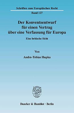 Kartonierter Einband Der Konventsentwurf für einen Vertrag über eine Verfassung für Europa. von Andre-Tobias Hupka