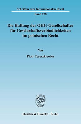 Kartonierter Einband Die Haftung der OHG-Gesellschafter für Gesellschaftsverbindlichkeiten im polnischen Recht. von Piotr Tereszkiewicz