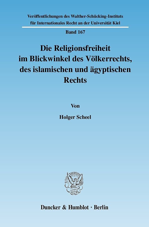 Die Religionsfreiheit im Blickwinkel des Völkerrechts, des islamischen und ägyptischen Rechts.