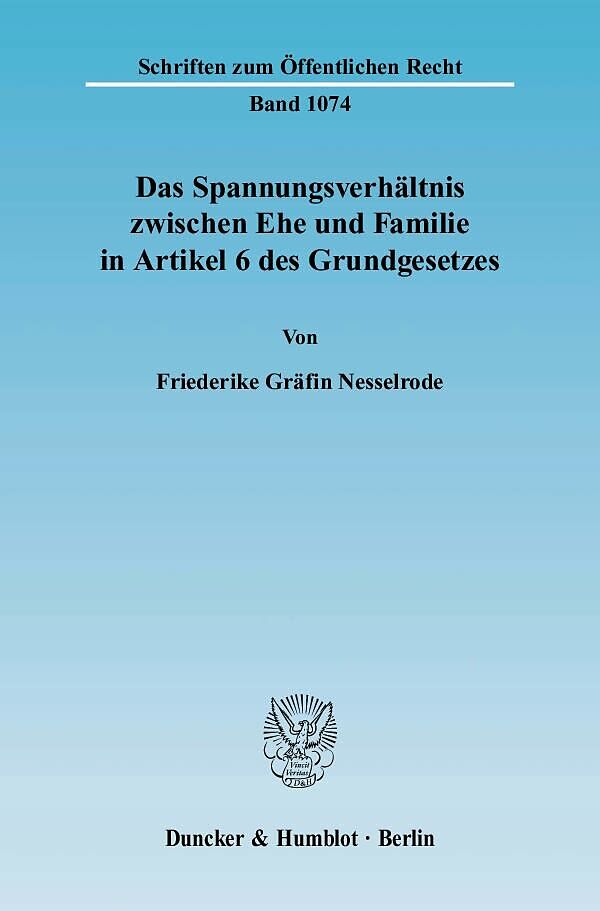 Das Spannungsverhältnis zwischen Ehe und Familie in Artikel 6 des Grundgesetzes.