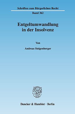 Kartonierter Einband Entgeltumwandlung in der Insolvenz. von Andreas Steigenberger