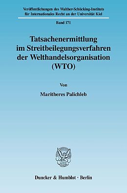 Kartonierter Einband Tatsachenermittlung im Streitbeilegungsverfahren der Welthandelsorganisation (WTO). von Maritheres Palichleb