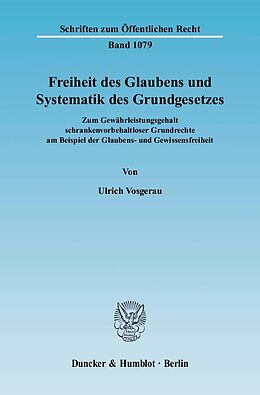 Kartonierter Einband Freiheit des Glaubens und Systematik des Grundgesetzes. von Ulrich Vosgerau