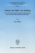 Kartonierter Einband Männer als Opfer von Stalking. von Ines Müller