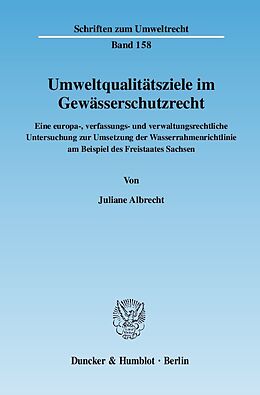 Kartonierter Einband Umweltqualitätsziele im Gewässerschutzrecht. von Juliane Albrecht