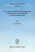 Kartonierter Einband Naturwissenschaftliche Konkretisierung unbestimmter Rechtsbegriffe im Umweltvölkerrecht. von Eva Kracht