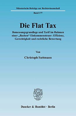 Kartonierter Einband Die Flat Tax. von Christoph Suttmann