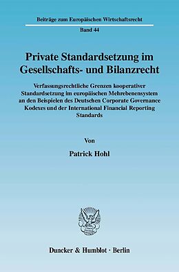 Kartonierter Einband Private Standardsetzung im Gesellschafts- und Bilanzrecht. von Patrick Hohl