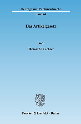Kartonierter Einband Das Artikelgesetz. von Thomas M. Lachner