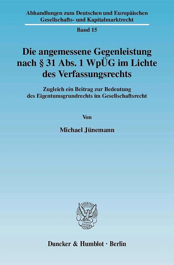 Die angemessene Gegenleistung nach § 31 Abs. 1 WpÜG im Lichte des Verfassungsrechts.