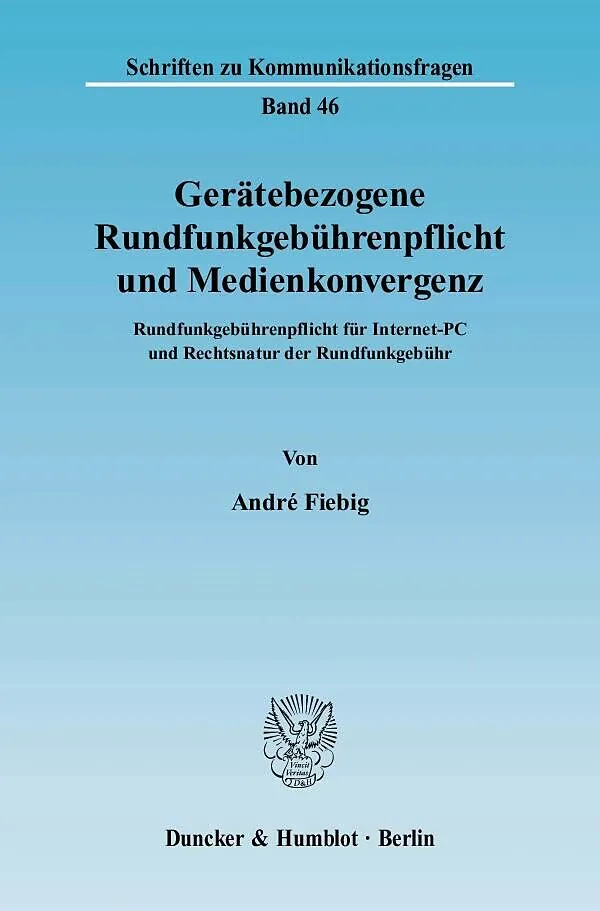 Gerätebezogene Rundfunkgebührenpflicht und Medienkonvergenz.