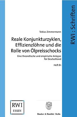Kartonierter Einband Reale Konjunkturzyklen, Effizienzlöhne und die Rolle von Ölpreisschocks. von Tobias Zimmermann