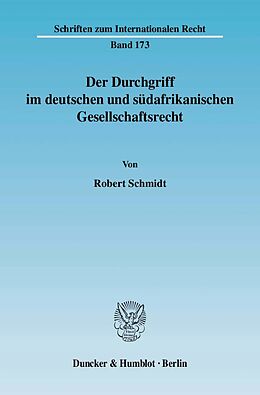 Kartonierter Einband Der Durchgriff im deutschen und südafrikanischen Gesellschaftsrecht. von Robert Schmidt