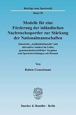 Kartonierter Einband Modelle für eine Förderung der inländischen Nachwuchssportler zur Stärkung der Nationalmannschaften. von Ruben Conzelmann