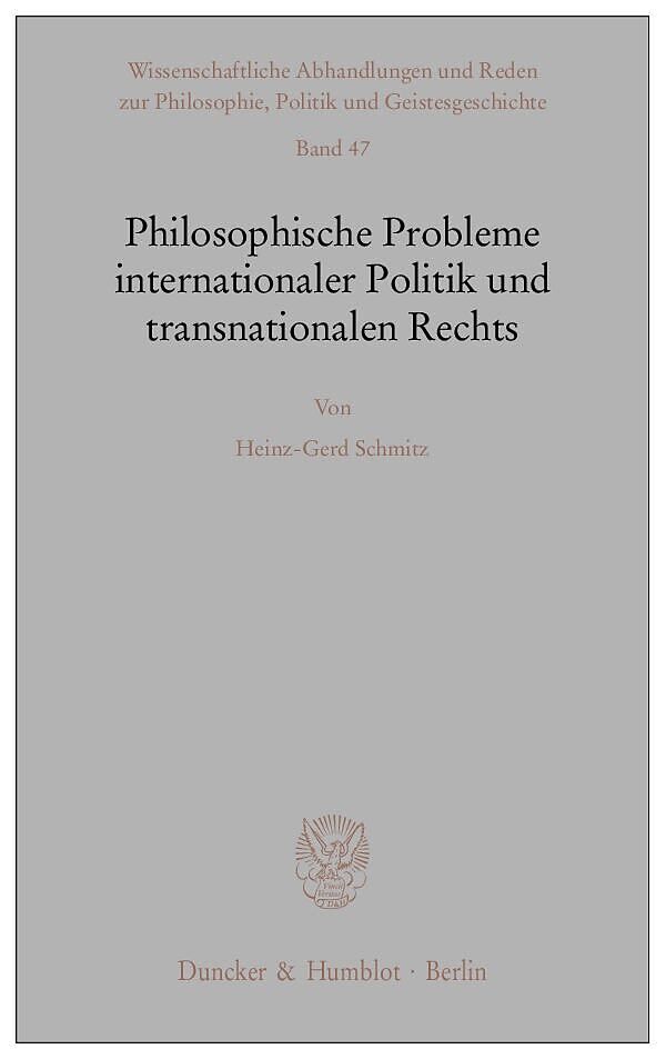 Philosophische Probleme internationaler Politik und transnationalen Rechts.