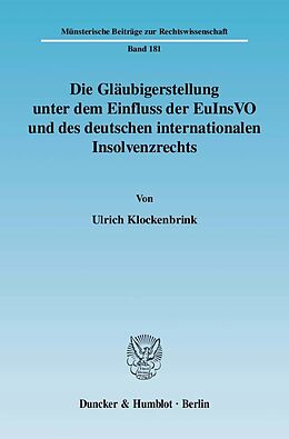 Kartonierter Einband Die Gläubigerstellung unter dem Einfluss der EuInsVO und des deutschen internationalen Insolvenzrechts. von Ulrich Klockenbrink