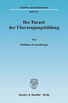 Kartonierter Einband Der Parasit der Überzeugungsbildung. von Matthias Kronenberger