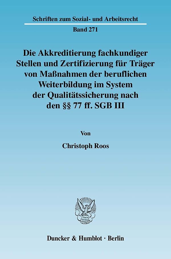 Die Akkreditierung fachkundiger Stellen und Zertifizierung für Träger von Maßnahmen der beruflichen Weiterbildung im System der Qualitätssicherung nach den §§ 77 ff. SGB III.