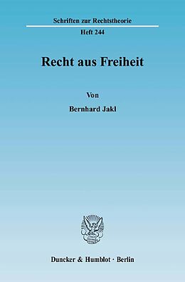 Kartonierter Einband Recht aus Freiheit. von Bernhard Jakl