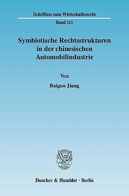 Kartonierter Einband Symbiotische Rechtsstrukturen in der chinesischen Automobilindustrie. von Baiguo Jiang