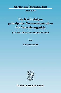 Kartonierter Einband Die Rechtsfolgen prinzipaler Normenkontrollen für Verwaltungsakte. von Torsten Gerhard