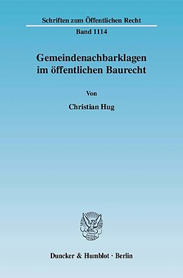 Kartonierter Einband Gemeindenachbarklagen im öffentlichen Baurecht. von Christian Hug