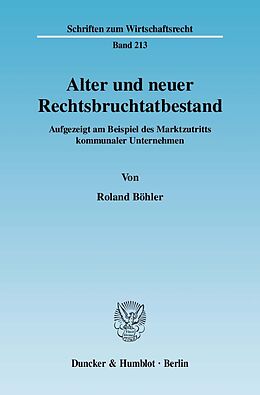 Kartonierter Einband Alter und neuer Rechtsbruchtatbestand. von Roland Böhler